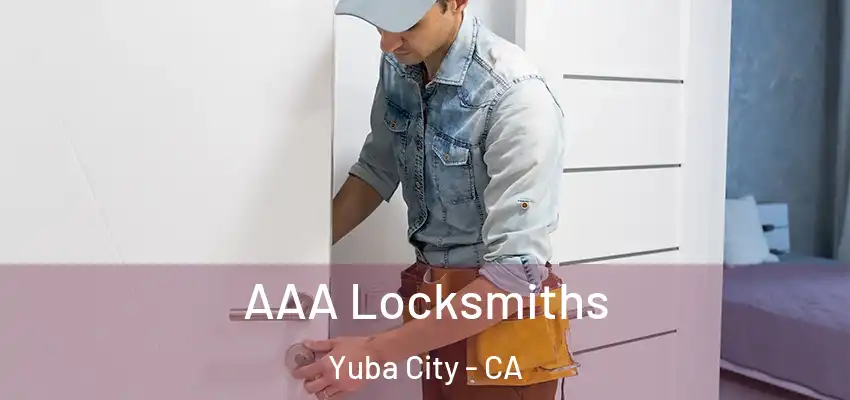  AAA Locksmiths Yuba City - CA