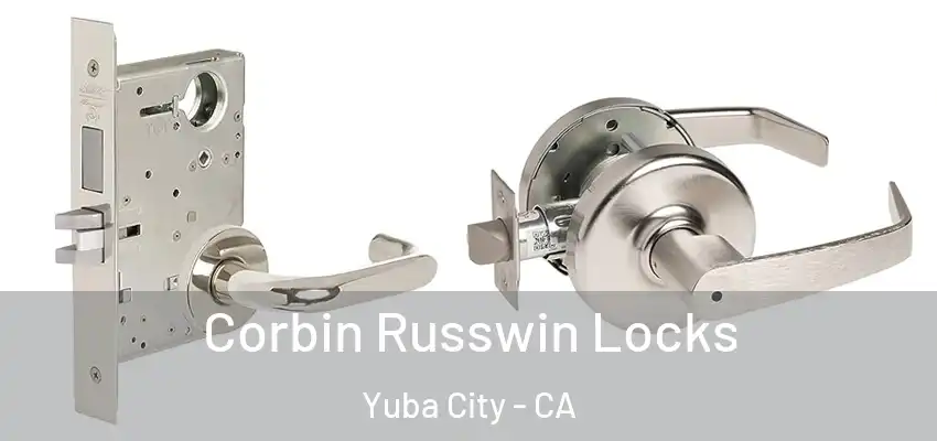  Corbin Russwin Locks Yuba City - CA