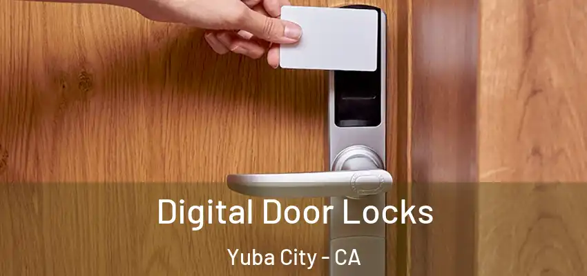  Digital Door Locks Yuba City - CA