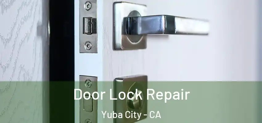  Door Lock Repair Yuba City - CA