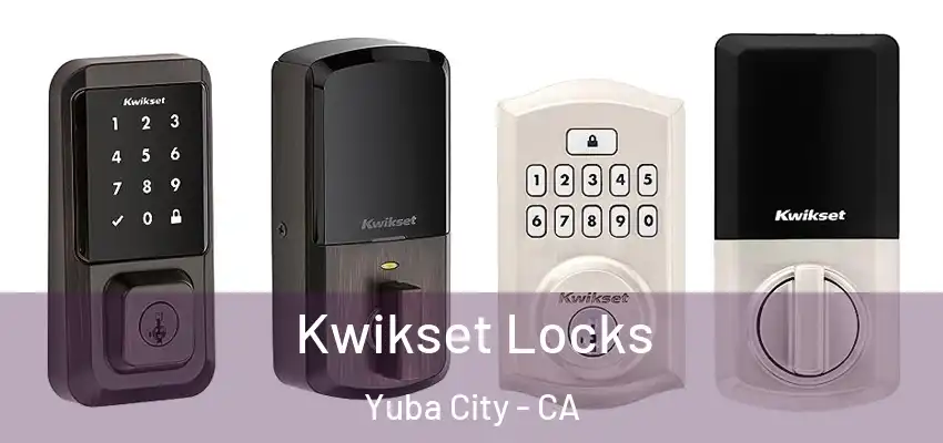  Kwikset Locks Yuba City - CA