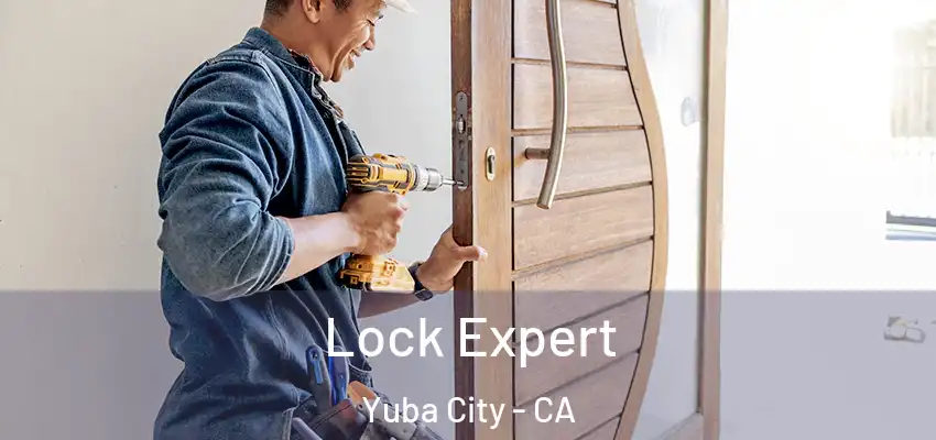 Lock Expert Yuba City - CA