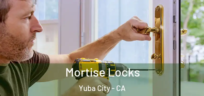  Mortise Locks Yuba City - CA