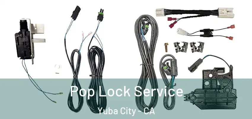 Pop Lock Service Yuba City - CA