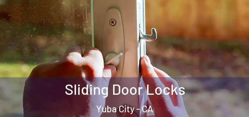  Sliding Door Locks Yuba City - CA