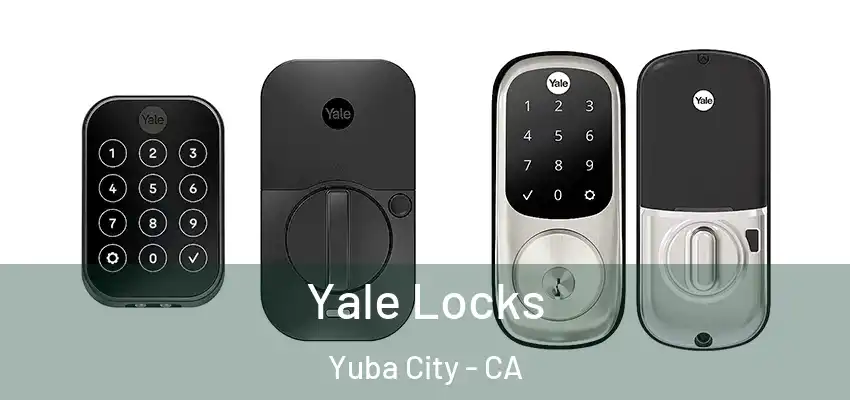  Yale Locks Yuba City - CA